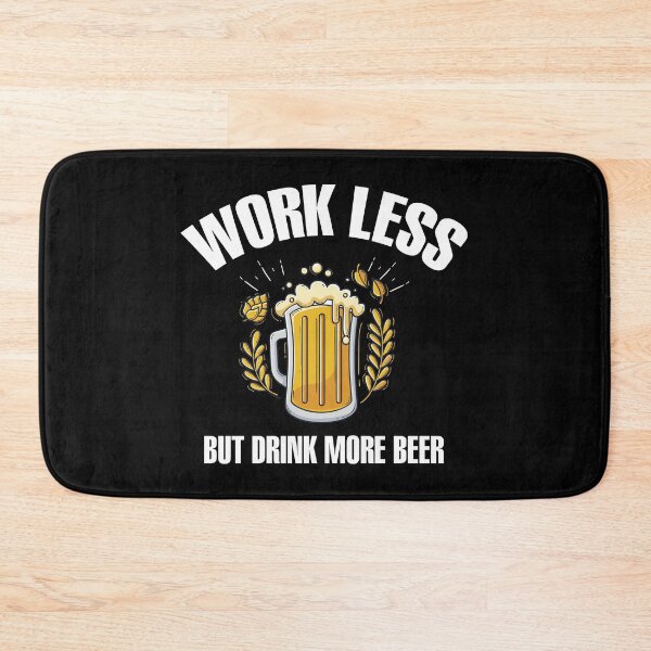 Item preview, work less but drink more beer designed and sold by cruzzcreation.