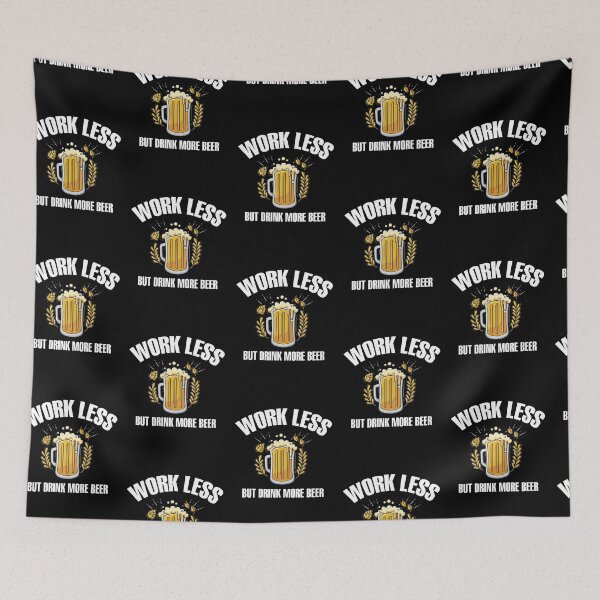 Item preview, work less but drink more beer designed and sold by cruzzcreation.