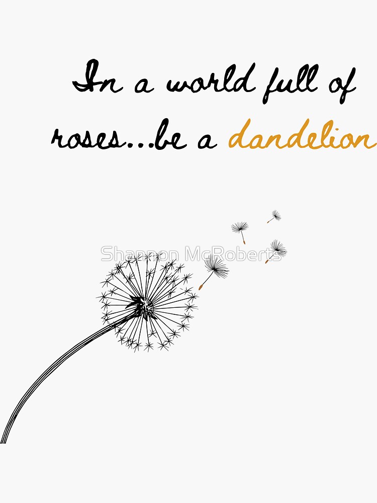 Be A Dandelion by shannonsuzanne