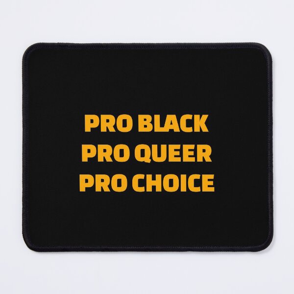 Item preview, PRO BLACK PRO QUEER PRO CHOICE  designed and sold by Inspirationmotivation.
