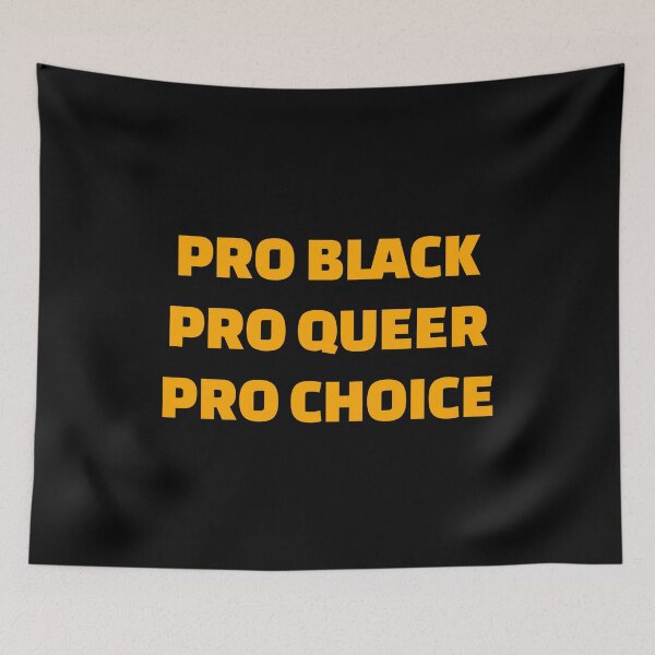 Item preview, PRO BLACK PRO QUEER PRO CHOICE  designed and sold by Inspirationmotivation.
