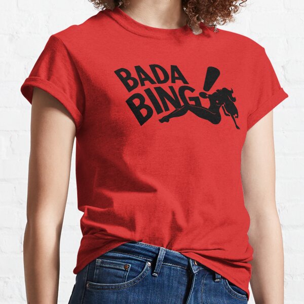 Bada Bing Classic T-Shirt