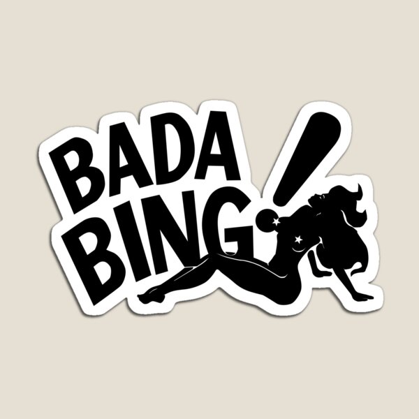 Bada Bing Magnet