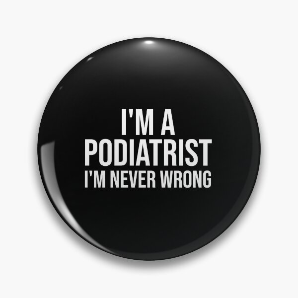 Item preview, I'm A Podiatrist I'm never wrong : Funny Podiatrist T-shirt Coworker Gag Gift For Men And Women (Birthday, Halloween, Christmas & Thanksgiving Gifts Idea) designed and sold by Letaf.