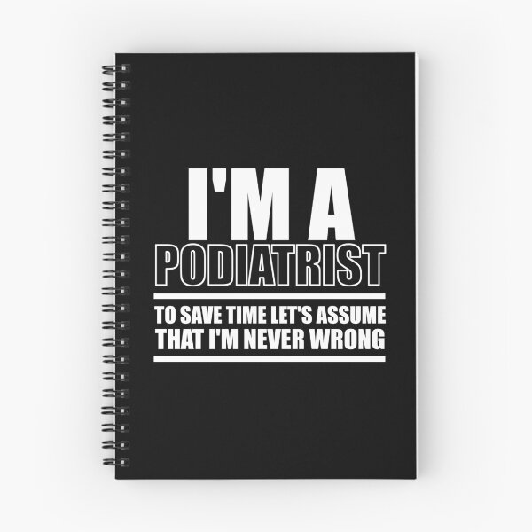 Item preview, I'm A Podiatrist To Save Time Let's Assume That I'm Never Wrong : Funny Podiatrist T-shirt Coworker Gag Gift For Men And Women (Birthday, Halloween, Christmas & Thanksgiving Gifts Idea) designed and sold by Letaf.