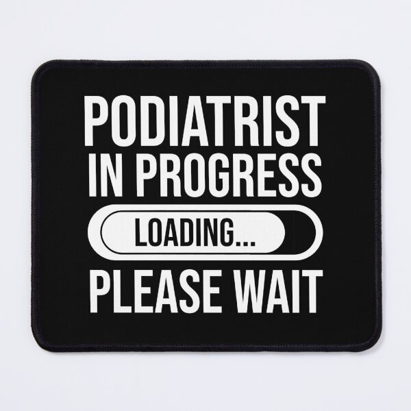 Item preview, Podiatrist In Progress Loading Please Wait : Funny Podiatrist T-shirt Coworker Gag Gift For Men And Women (Birthday, Halloween, Christmas & Thanksgiving Gifts Idea) designed and sold by Letaf.