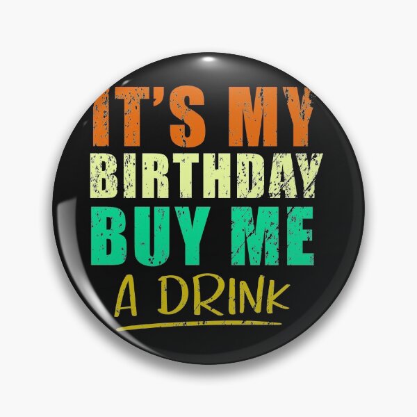 Artikelvorschau, Ich habe Geburtstag, kauf mir einen Drink entworfen und verkauft von seifouBVB.