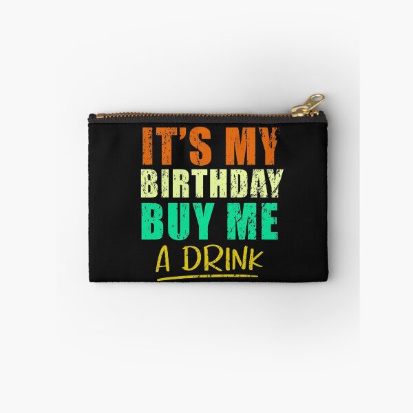 Item preview, It's my birthday buy me a drink  designed and sold by seifouBVB.