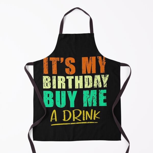 Item preview, It's my birthday buy me a drink  designed and sold by seifouBVB.