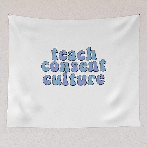 Item preview, Teach Consent Culture designed and sold by jessicaleah15.