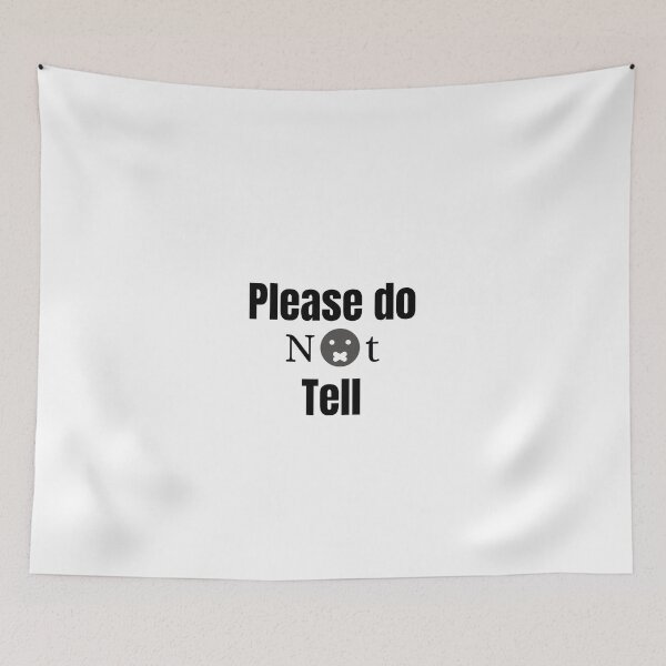 Item preview, Please do not tell designed and sold by Allyouneed-2.