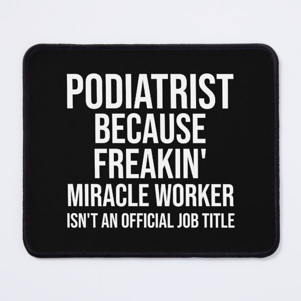 Item preview, Podiatrist Because Freakin' Miracle Worker Isn't An Official Job Title : Funny Podiatrist T-shirt Coworker Gag Gift For Men And Women (Birthday, Halloween, Christmas & Thanksgiving Gifts Idea) designed and sold by Letaf.