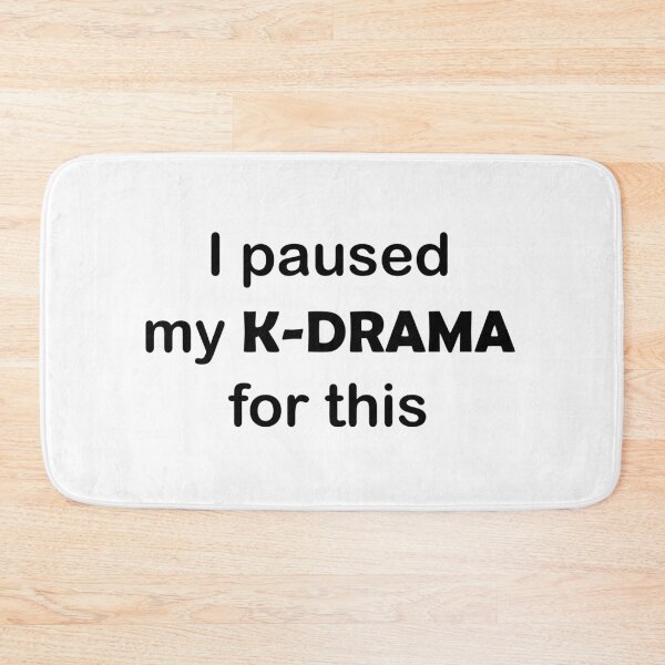 Item preview, I paused my K drama for this funny black typogpraphy designed and sold by Deegital18.