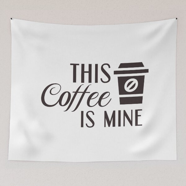 Item preview, Cute This Coffee Is Mine Design- Trendy Cup of Coffee Illustration Gift Idea For Coffee Lovers designed and sold by Prince - Bestseller ★★★★★.