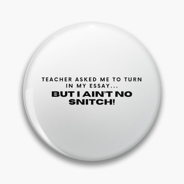 Item preview, BUT I AIN'T NO SNITCH designed and sold by bluAvocado.