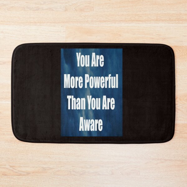 Item preview, YOU ARE MORE POWERFUL THAN YOU ARE AWARE designed and sold by CUTESTUFFnow.