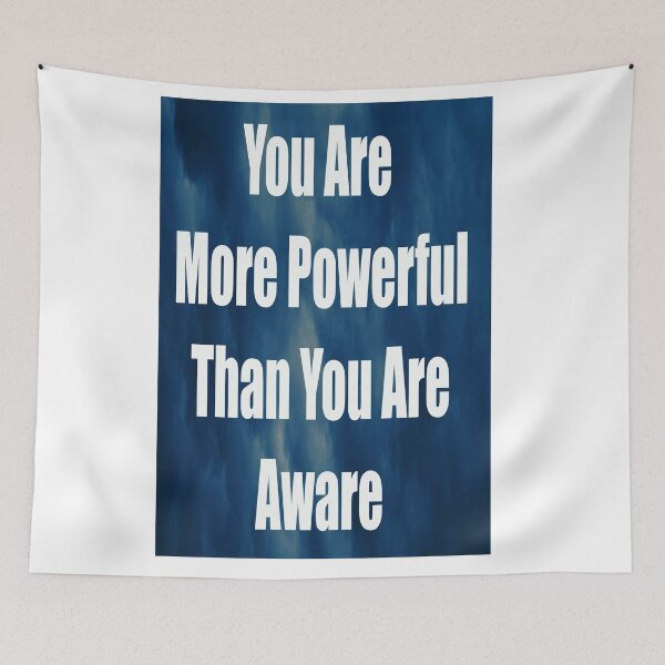 Item preview, YOU ARE MORE POWERFUL THAN YOU ARE AWARE designed and sold by CUTESTUFFnow.