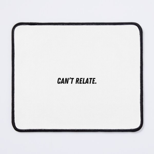 Item preview, CAN'T RELATE designed and sold by bluAvocado.