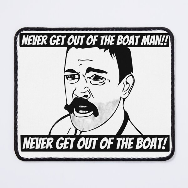 Item preview, Never get out of the boat! designed and sold by Starboy Design.