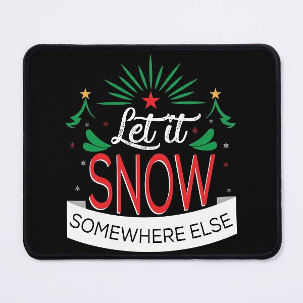 Item preview, Let It Snow Somewhere Else designed and sold by SewnMemories.