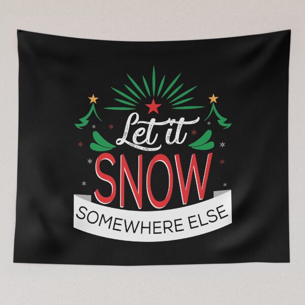 Item preview, Let It Snow Somewhere Else designed and sold by SewnMemories.