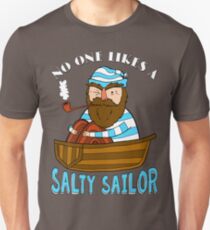 No One Likes A Salty Sailor Unisex T-Shirt