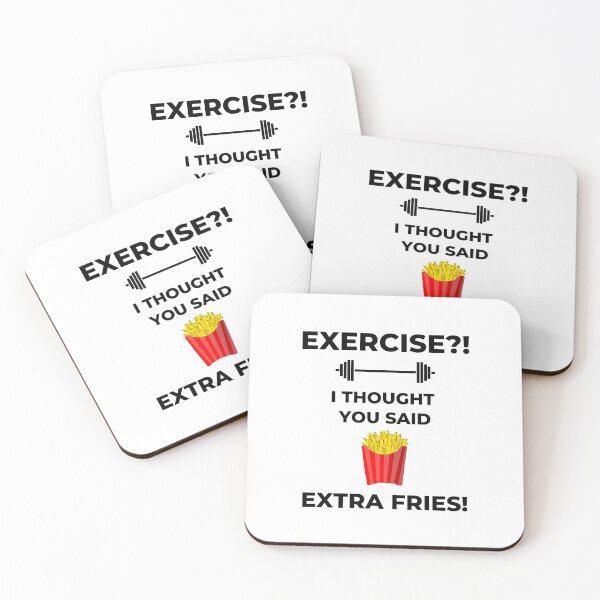 Item preview, Exercise?! I thought you said extra fries!  designed and sold by Kevin de La Tour.