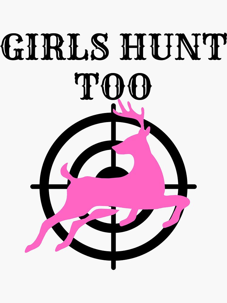 Girls Hunt Too This Girl Can Hunt Essential T Shirt Sticker For Sale By Avantiss Redbubble