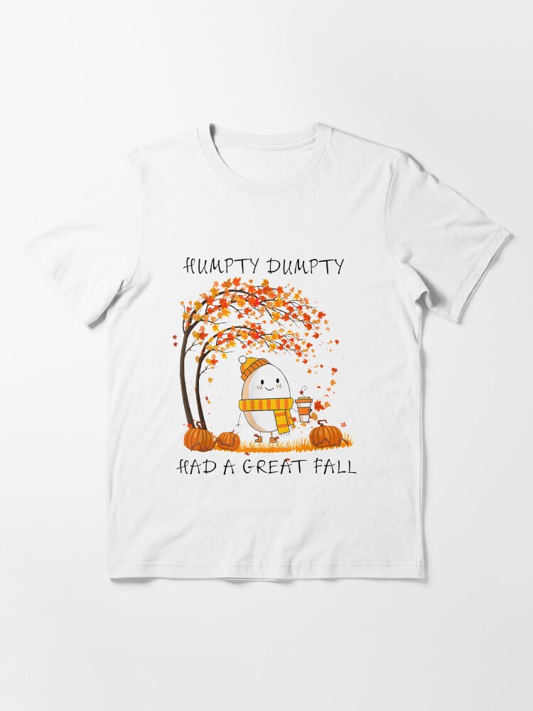 Humpty had a great fall shirt Clearance
