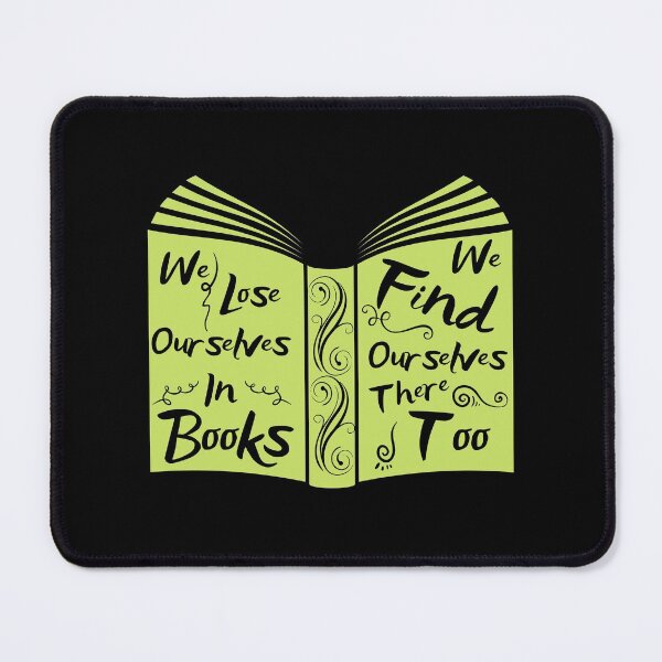 Item preview, We Lose Ourselves In Books We Find Ourselves There Too designed and sold by Stickman--.