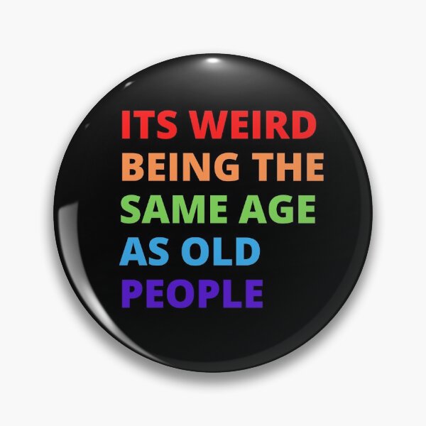 Item preview, It's Weird Being The Same Age As Old People Retro Sarcastic T-Shirt  designed and sold by Peter Stawicki.