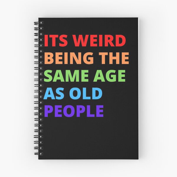 Item preview, It's Weird Being The Same Age As Old People Retro Sarcastic T-Shirt  designed and sold by Peter Stawicki.