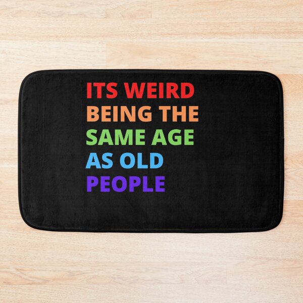 Item preview, It's Weird Being The Same Age As Old People Retro Sarcastic T-Shirt  designed and sold by Peter Stawicki.