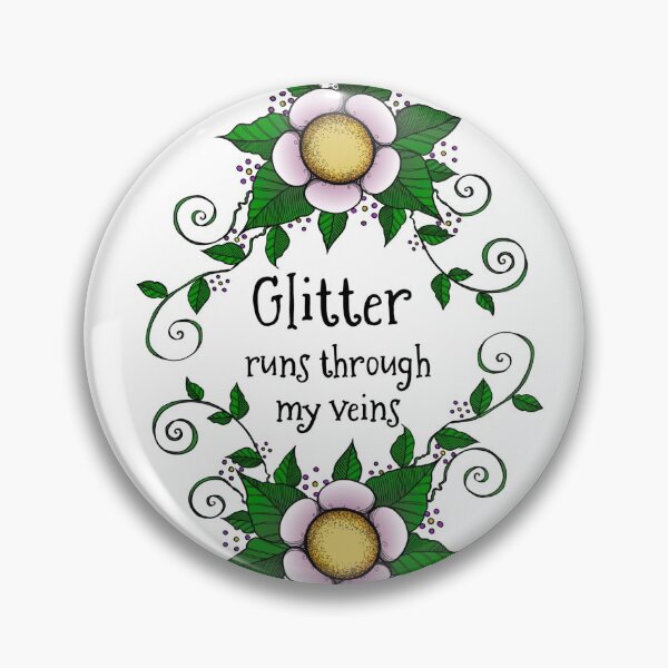 Item preview, Glitter Runs Through My Veins With Flowers designed and sold by stickypixie.