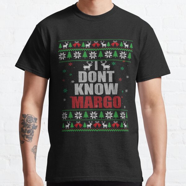 i don't know margo, christmas vacation Classic T-Shirt