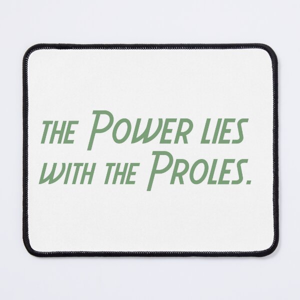 Item preview, The Power Lies with the Proles designed and sold by MysteryHisStory.