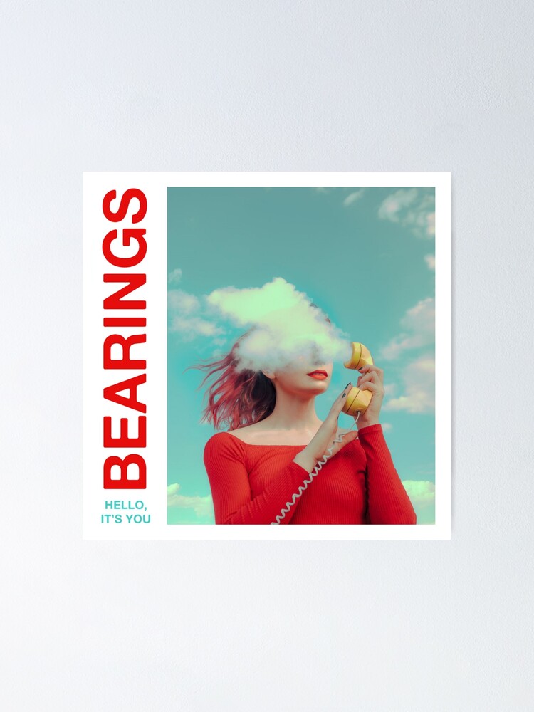 "Bearings Hello, It's You" Poster for Sale by NickTuzz Redbubble