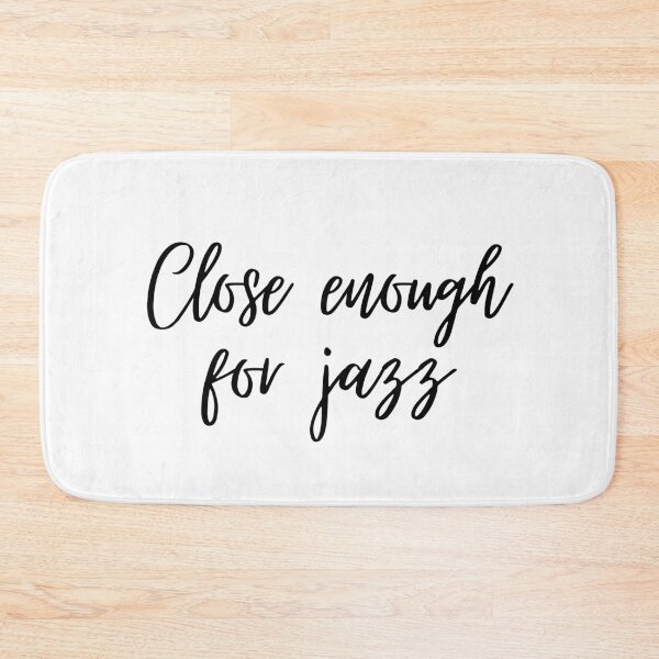 Item preview, Close enough for jazz designed and sold by Kevin de La Tour.
