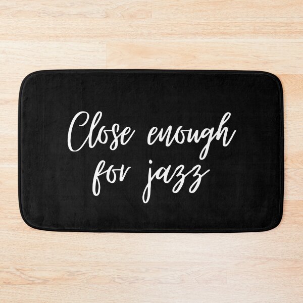 Item preview, Close enough for jazz designed and sold by Kevin de La Tour.