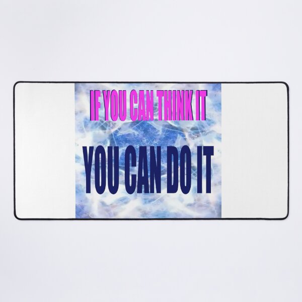 Item preview, IF YOU CAN THINK IT, YOU CAN DO IT designed and sold by CUTESTUFFnow.