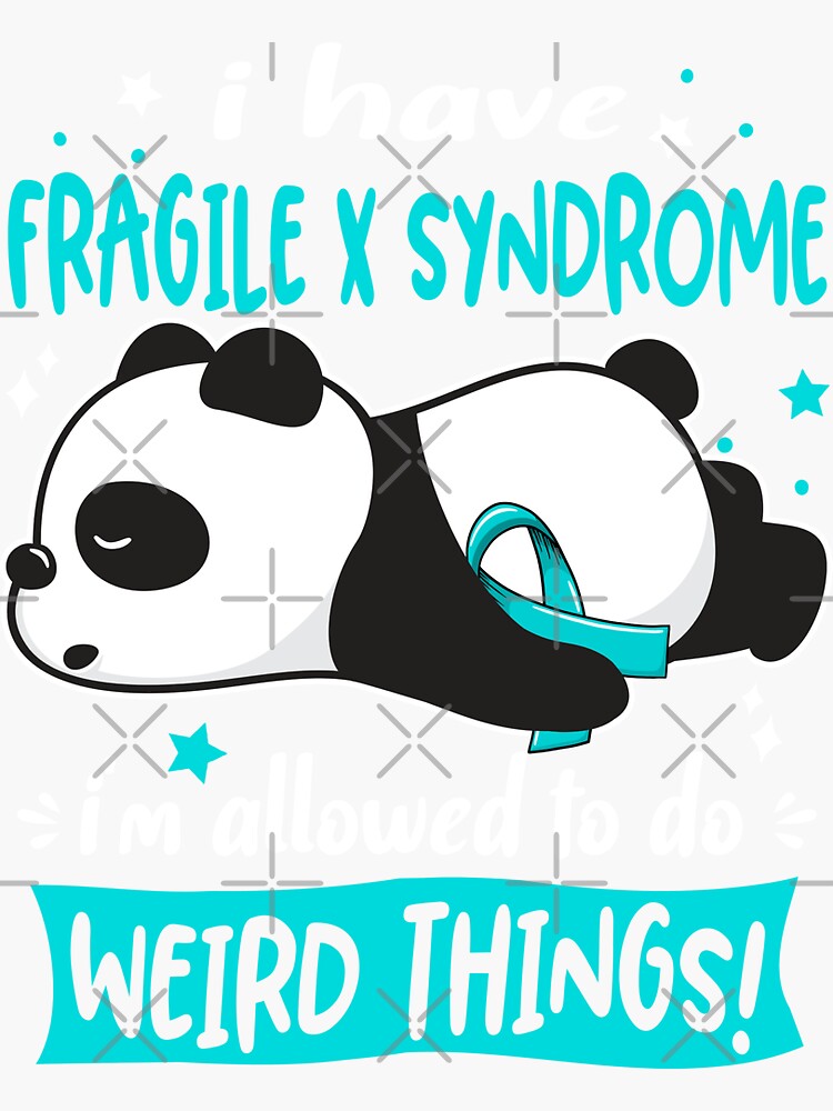 Fragile X Syndrome Warrior I Have Fragile X Syndrome I Am Allowed To Do Weird Things Sticker