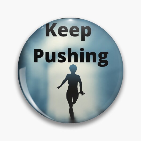 Item preview, Keep Pushing To The Light At The End Of The Tunnel designed and sold by Trendi61.