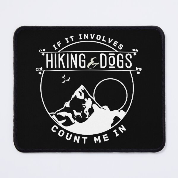Item preview,  If It Involves Hiking and Dogs Count me in designed and sold by Dumebi BADDA.