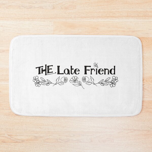 Item preview, The Late Friend in the Friend Group designed and sold by BtheLight.