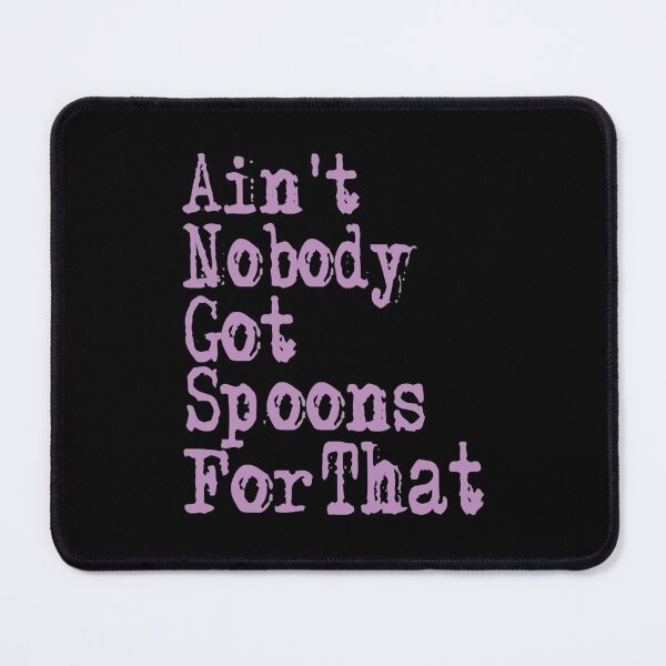 Item preview, Ain't Nobody Got Spoons For That designed and sold by MissMuffet27.