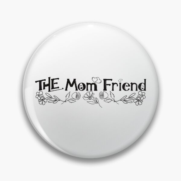 Item preview, The Mom Friend in the Friend Group designed and sold by BtheLight.