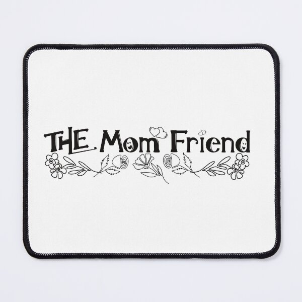 Item preview, The Mom Friend in the Friend Group designed and sold by BtheLight.