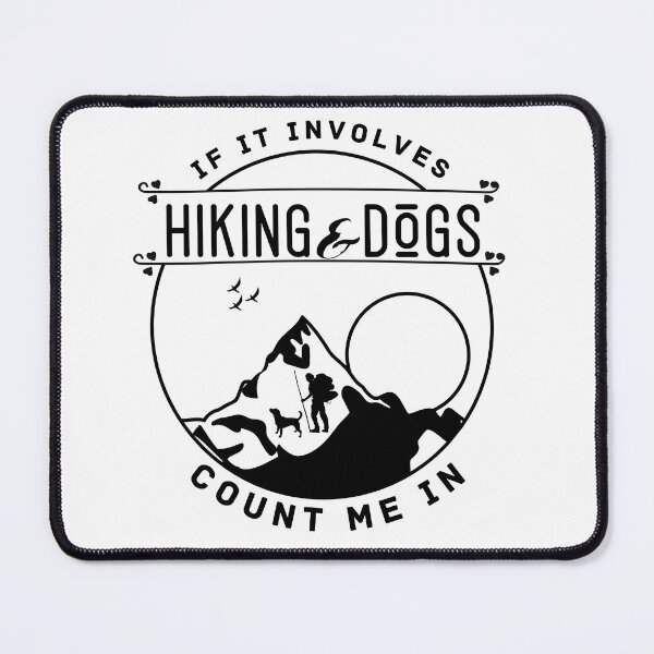 Item preview, If It Involves Hiking and Dogs Count me in designed and sold by Dumebi BADDA.