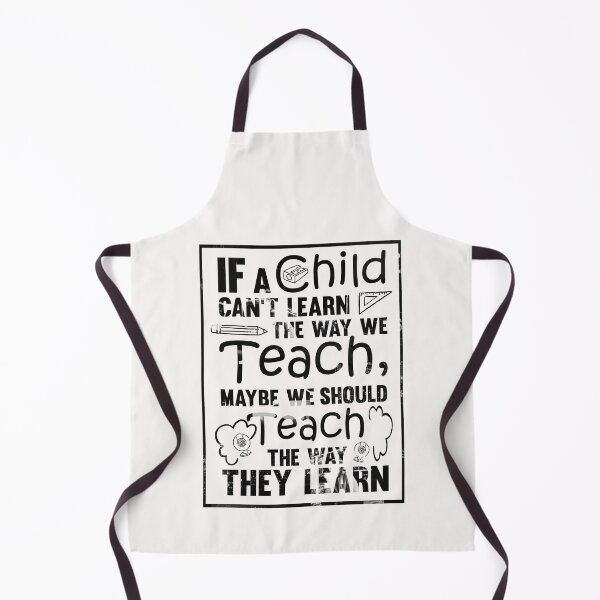 Artikelvorschau, Wenn ein Kind nicht so lernen kann, wie wir es lehren, sollten wir es vielleicht so lehren, wie es lernt entworfen und verkauft von AuroraApparel.