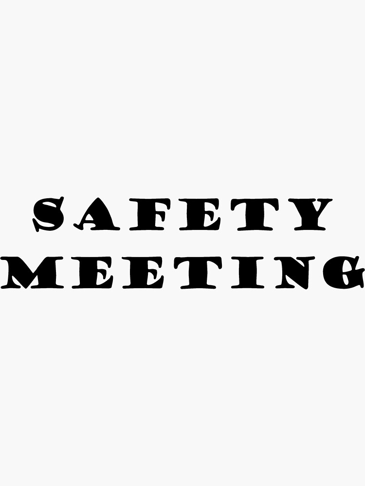 "Safety Meeting" Sticker for Sale by Aknotts Redbubble